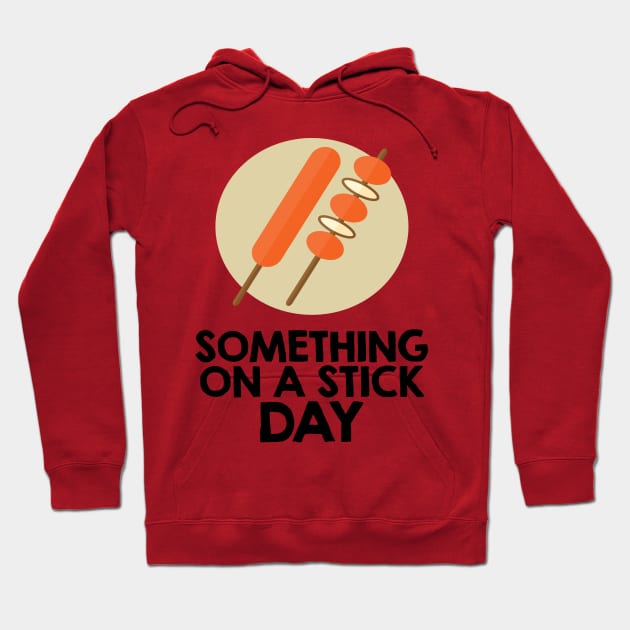 28th March - Something On A Stick Day Hoodie by fistfulofwisdom